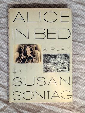ALICE IN BED, A PLAY, SUSAN SONTAG, SIGNED FIRST EDITION,1993, HARDBACK